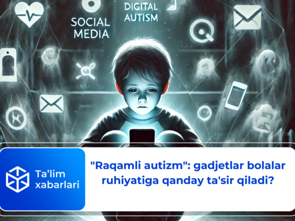 “Raqamli autizm”: gadjetlar bolalar ruhiyatiga qanday ta’sir qiladi?