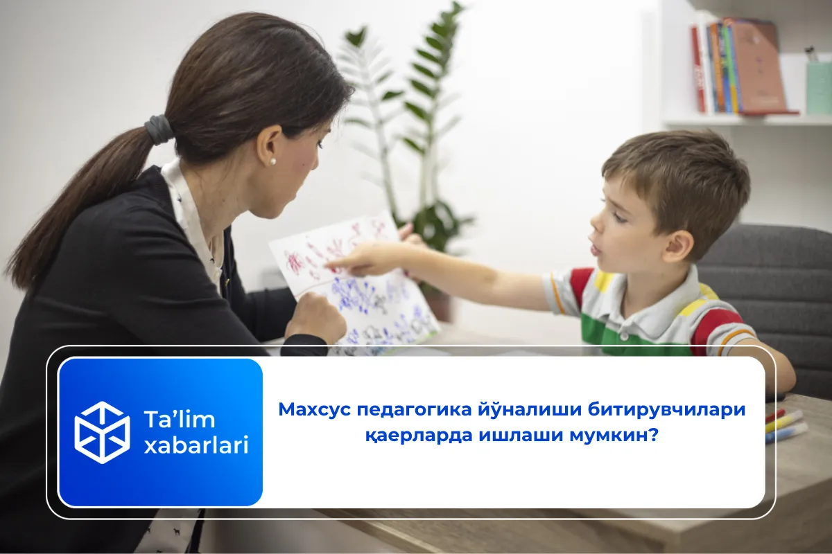 Махсус педагогика йўналиши битирувчилари қаерларда ишлаши мумкин?