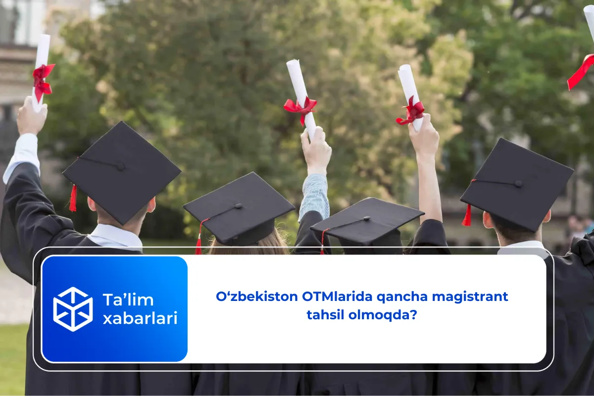 O‘zbekiston OTMlarida qancha magistrant tahsil olmoqda?