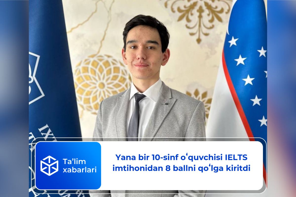 Yana bir 10-sinf oʻquvchisi IELTS imtihonidan 8 ballni qoʻlga kiritdi