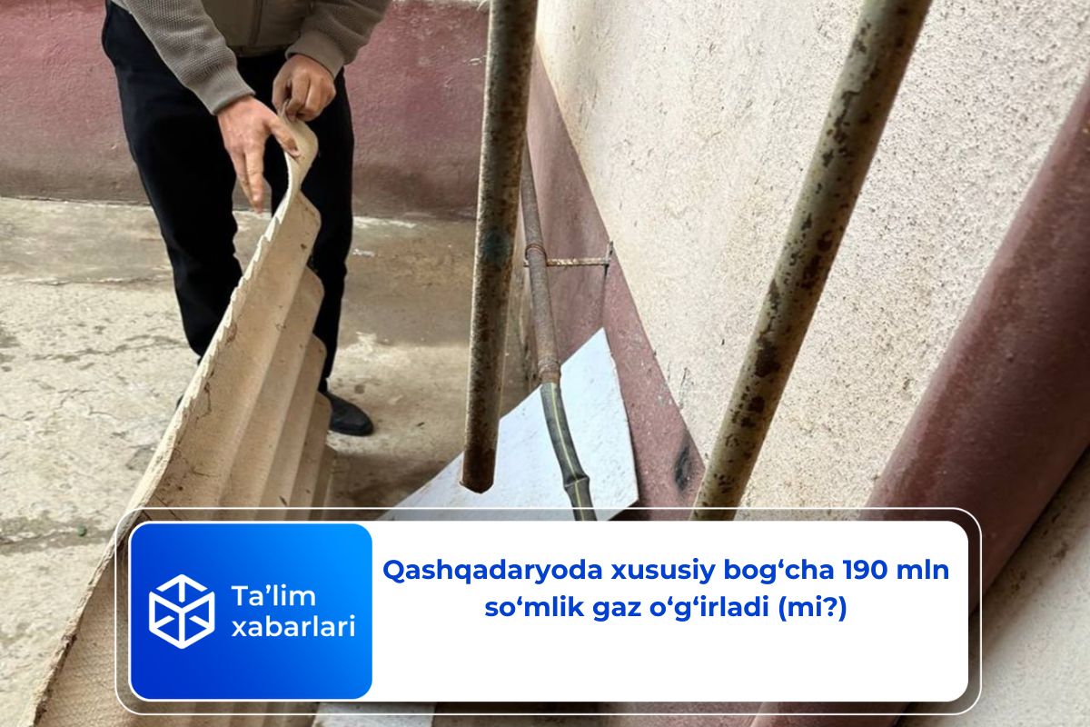 Qashqadaryoda xususiy bog‘cha 190 mln so‘mlik gaz o‘g‘irladi (mi?)