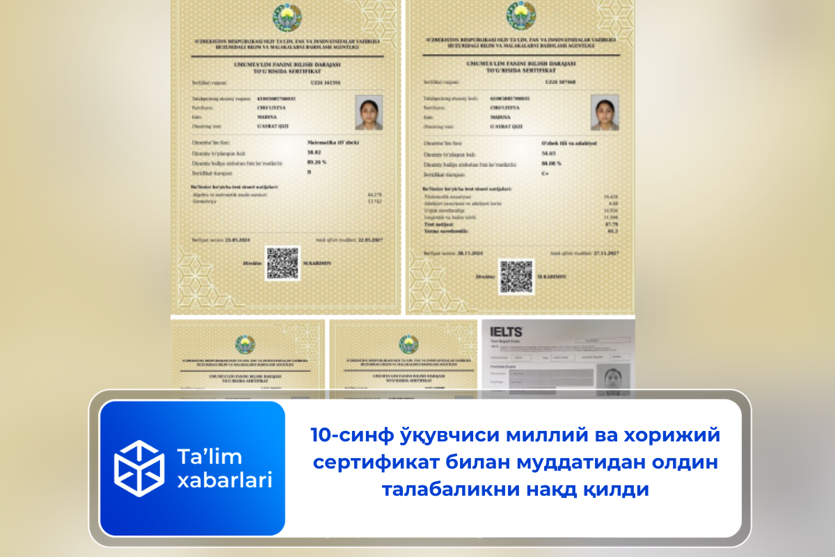 10-синф ўқувчиси миллий ва хорижий сертификат билан муддатидан олдин талабаликни нақд қилди