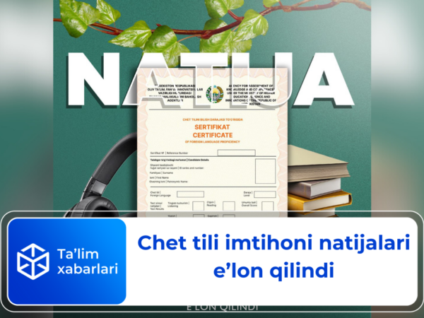 Chet tili imtihoni natijalari e’lon qilindi