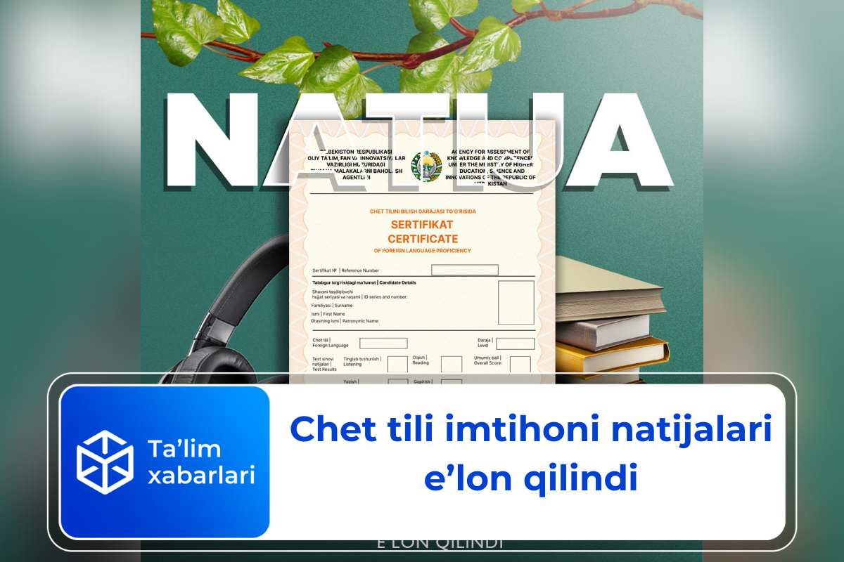 Chet tili imtihoni natijalari e’lon qilindi