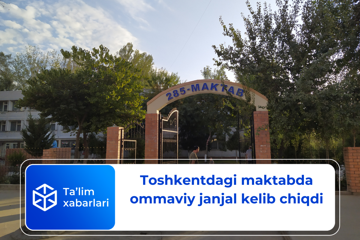 Toshkentdagi maktabda ommaviy janjal kelib chiqdi