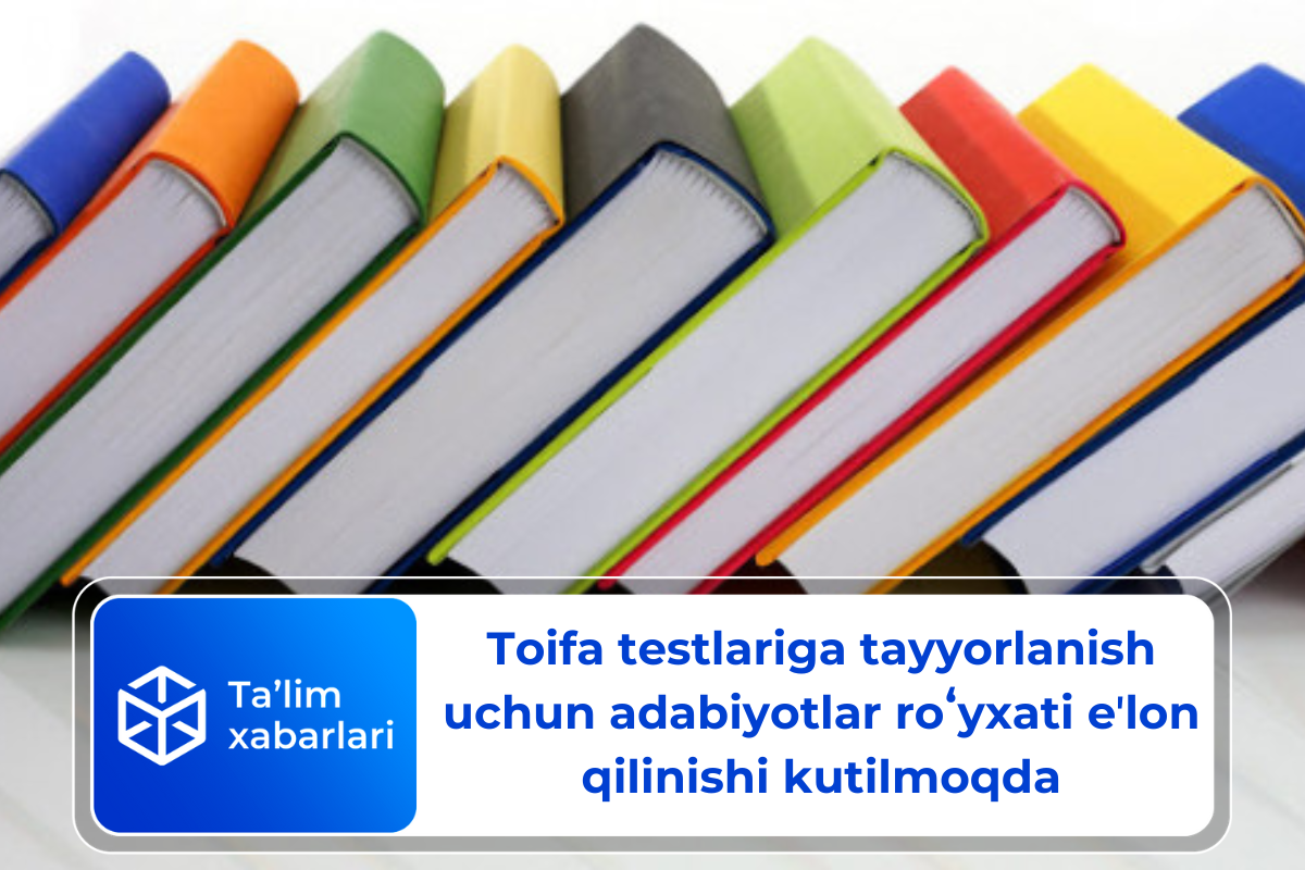 Toifa testlariga tayyorlanish uchun adabiyotlar roʻyxati eʼlon qilinishi kutilmoqda