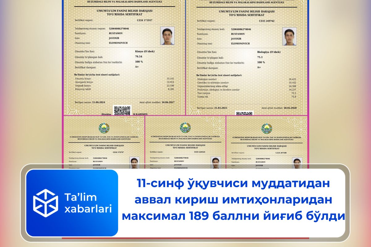 11-синф ўқувчиси муддатидан аввал кириш имтиҳонларидан максимал 189 баллни йиғиб бўлди