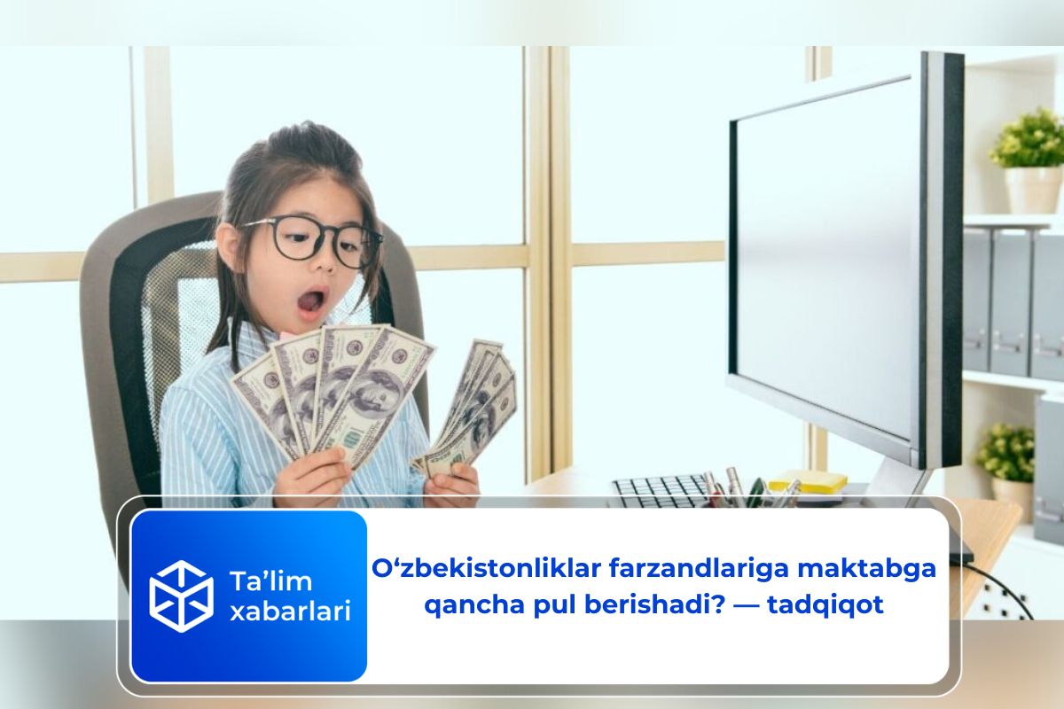 O‘zbekistonliklar farzandlariga maktabga qancha pul berishadi? — tadqiqot