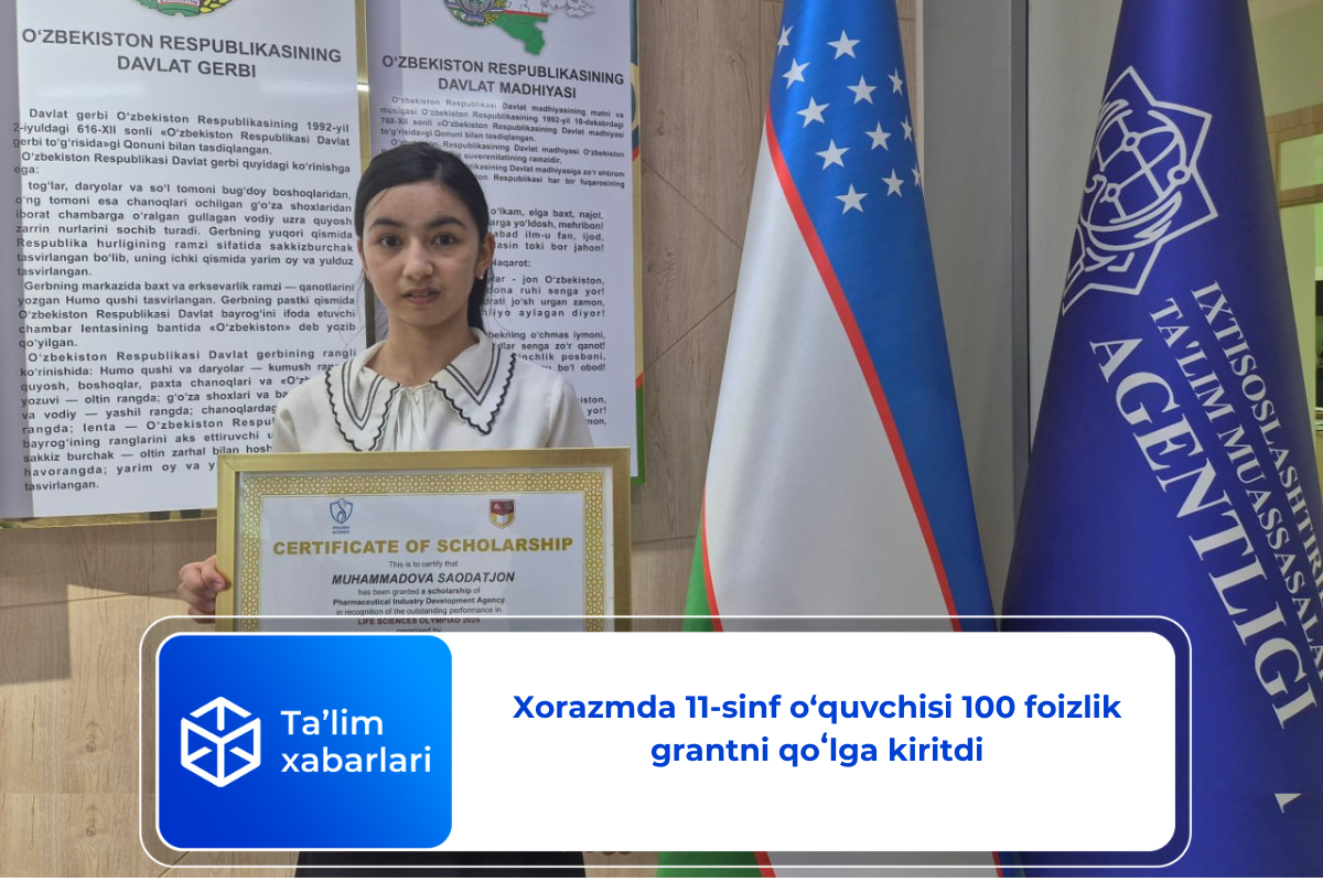 Xorazmda 11-sinf o‘quvchisi 100 foizlik grantni qoʻlga kiritdi