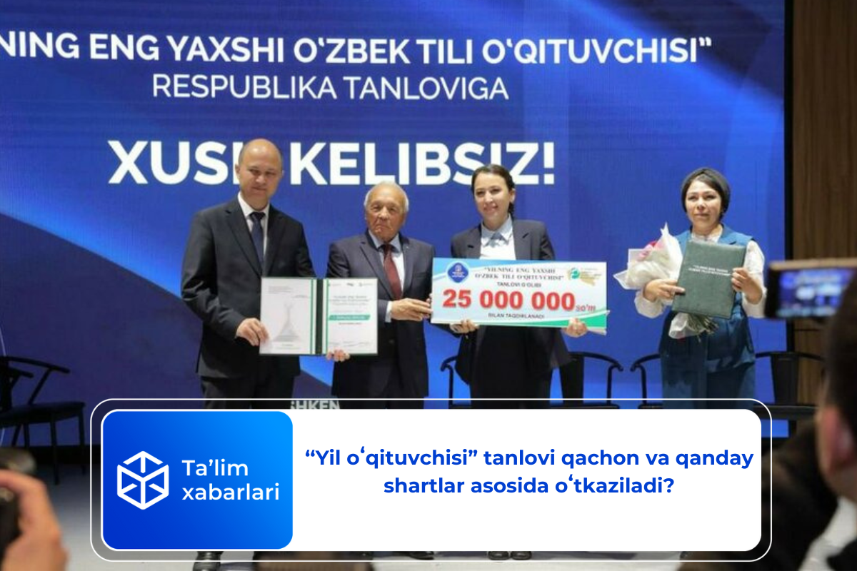 ‘‘Yil oʻqituvchisi” tanlovi qachon va qanday shartlar asosida oʻtkaziladi?