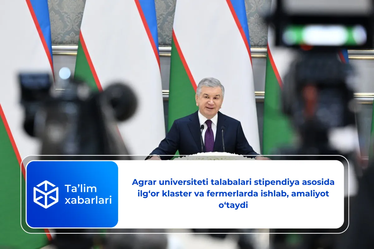 Agrar universiteti talabalari stipendiya asosida ilg‘or klaster va fermerlarda ishlab, amaliyot o‘taydi