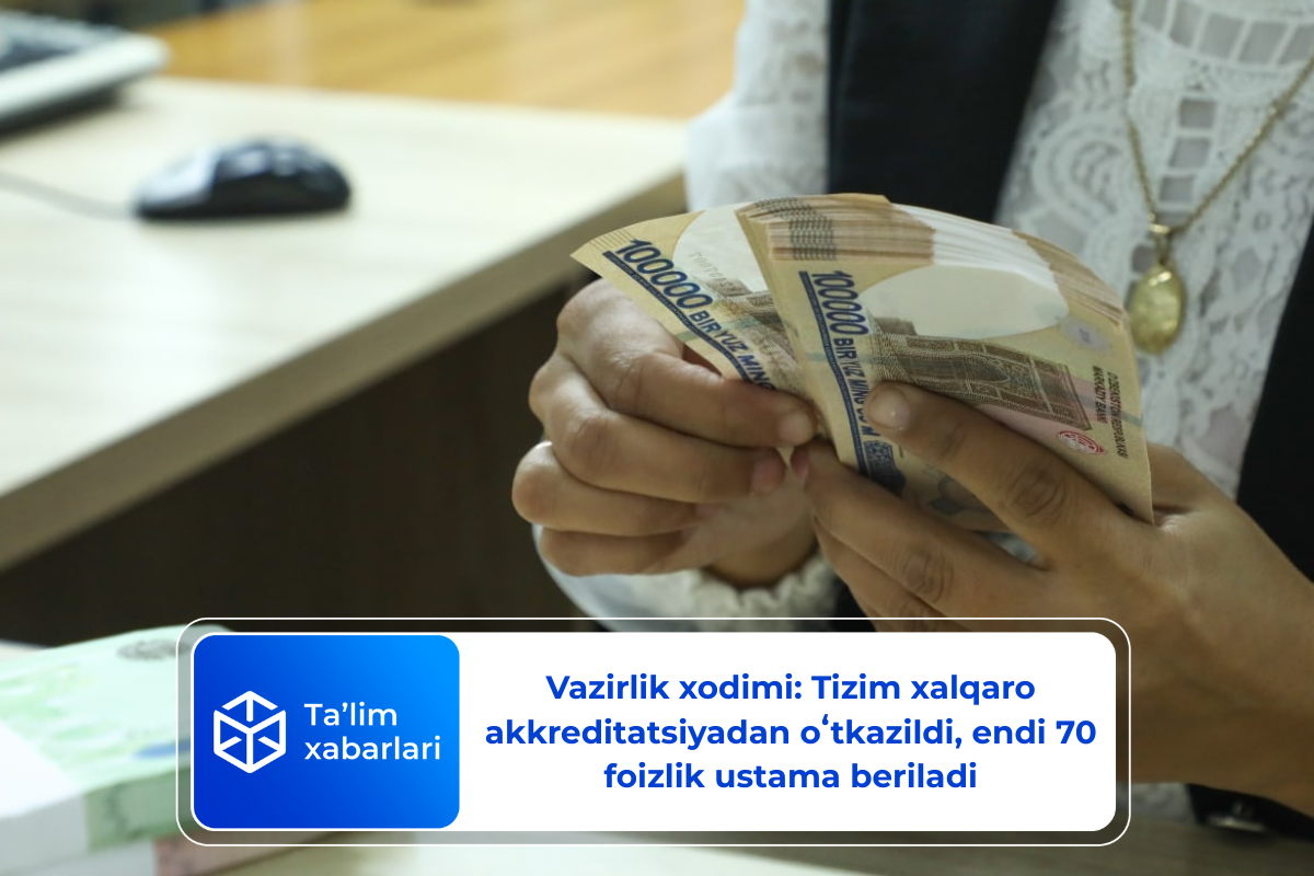 Vazirlik xodimi: Tizim xalqaro akkreditatsiyadan oʻtkazildi, endi 70 foizlik ustama beriladi