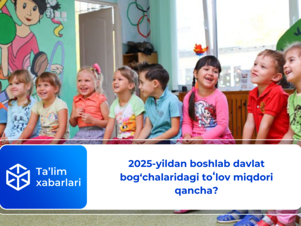 2025-yildan davlat bog‘chalaridagi toʻlov miqdori qancha?