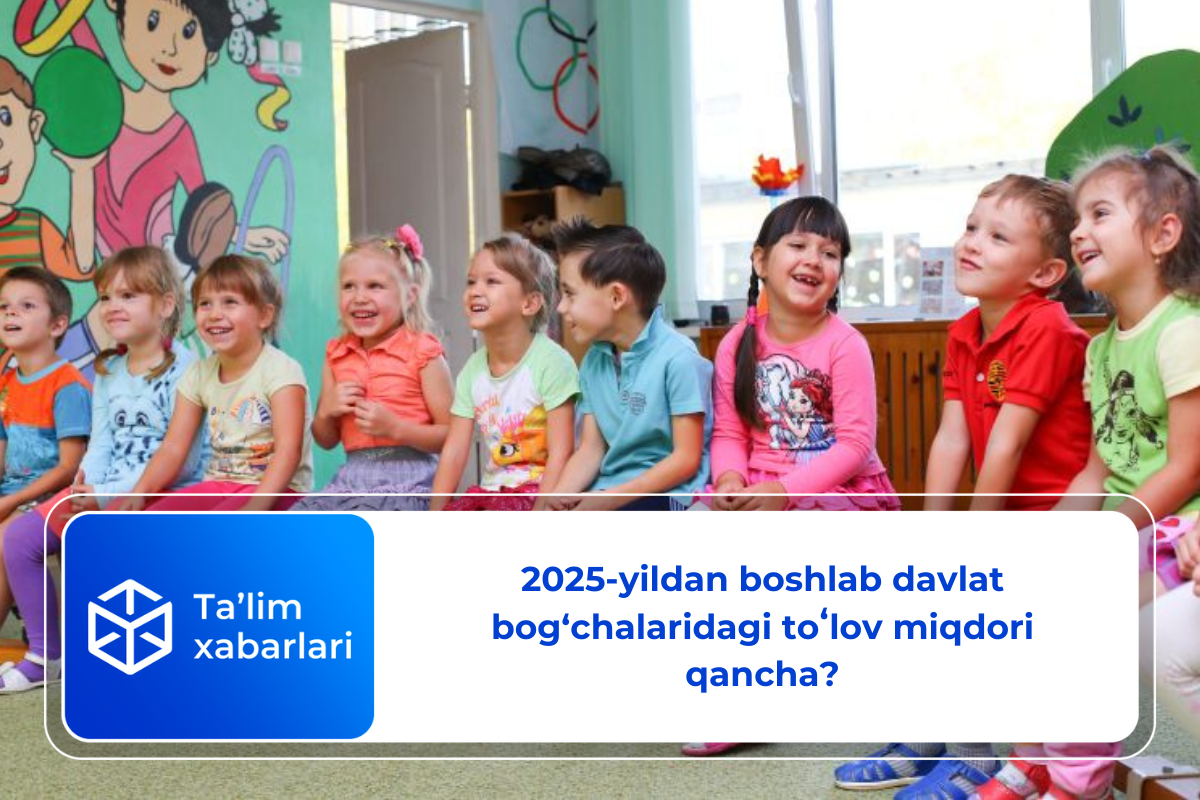 2025-yildan davlat bog‘chalaridagi toʻlov miqdori qancha?