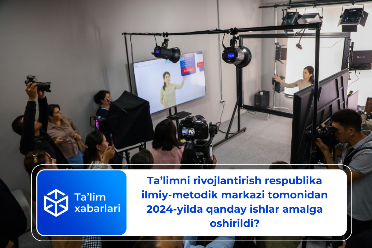 Ta’limni rivojlantirish respublika ilmiy-metodik markazi tomonidan 2024-yilda qanday ishlar amalga oshirildi?