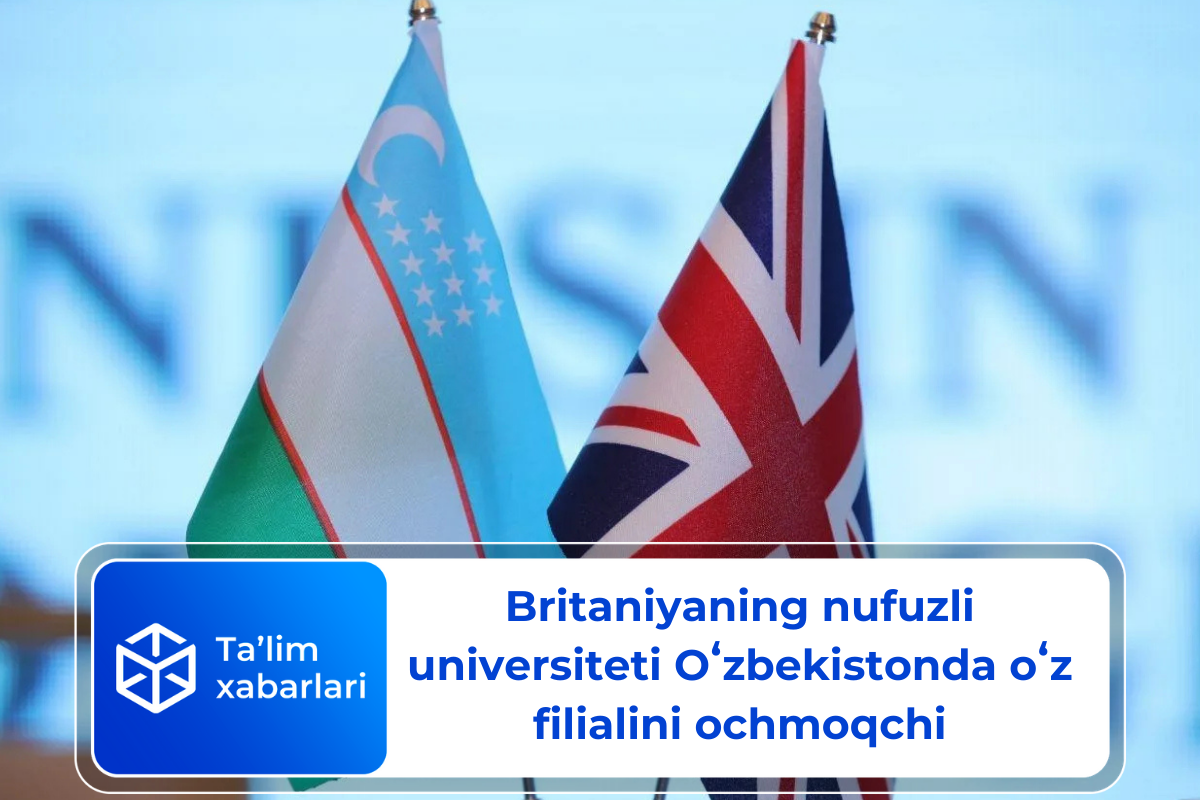 Britaniyaning nufuzli universiteti Oʻzbekistonda oʻz filialini ochmoqchi