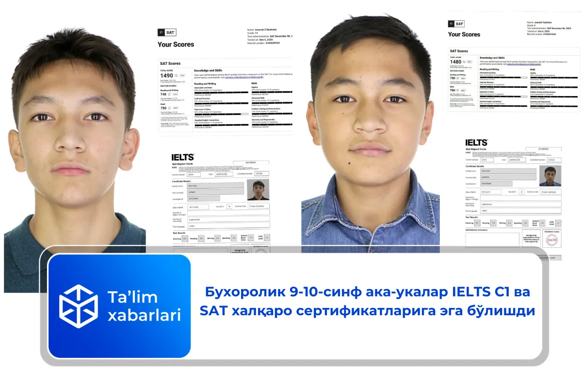 Бухоролик 9-10-синф ака-укалар IELTS C1 ва SАТ халқаро сертификатларига эга бўлишди