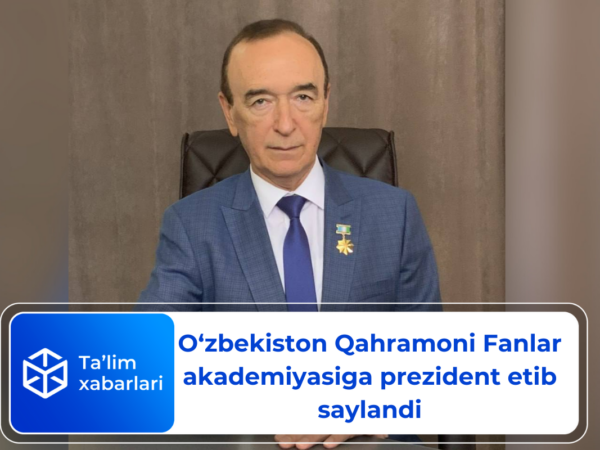 O‘zbekiston Qahramoni Fanlar akademiyasiga prezident etib saylandi