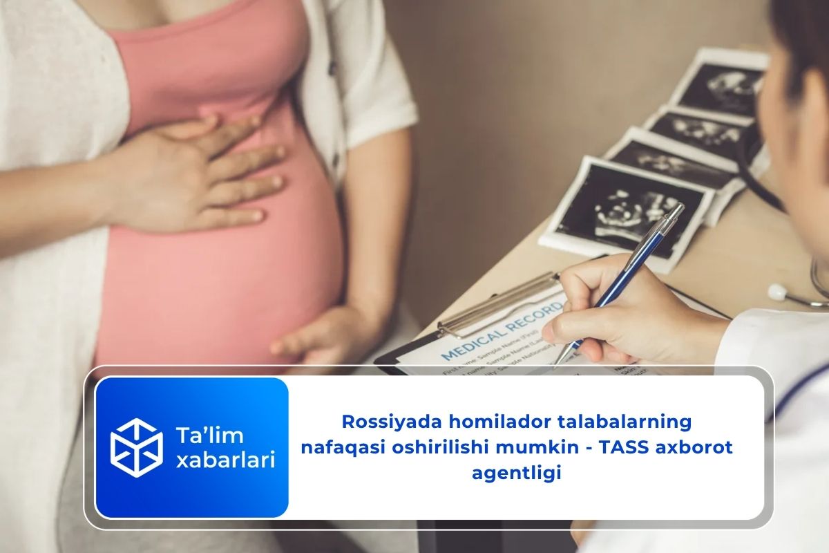 Rossiyada homilador talabalarning nafaqasi oshirilishi mumkin – TASS axborot agentligi