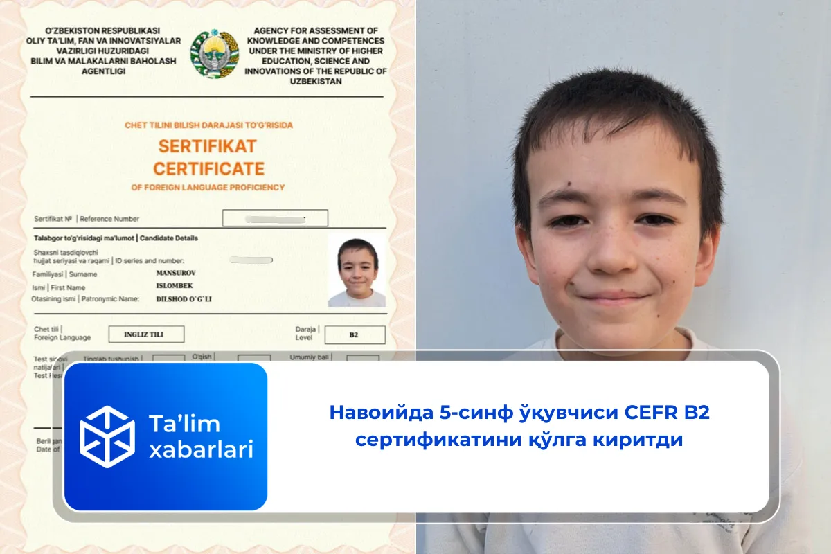 Навоийда 5-синф ўқувчиси CEFR B2 сертификатини қўлга киритди