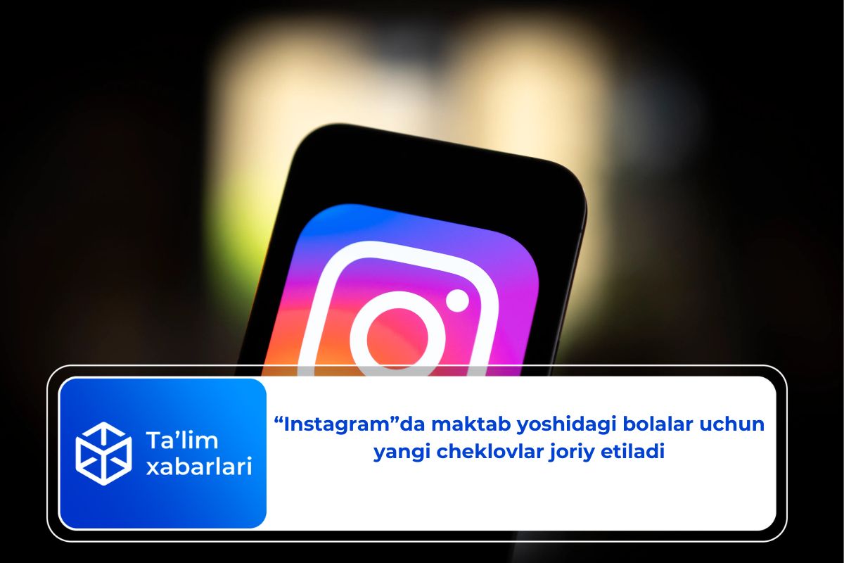 “Instagram”da maktab yoshidagi bolalar uchun yangi cheklovlar joriy etiladi