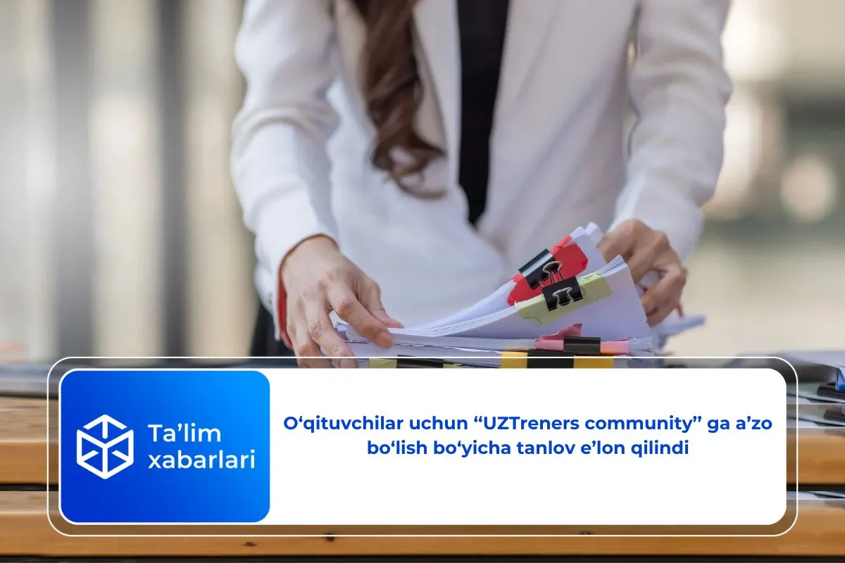 O‘qituvchilar uchun ‘‘UZTreners community’’ ga a’zo bo‘lish bo‘yicha tanlov e’lon qilindi