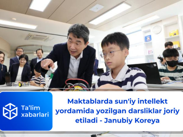 Maktablarda sun’iy intellekt yordamida yozilgan darsliklar joriy etiladi – Janubiy Koreya