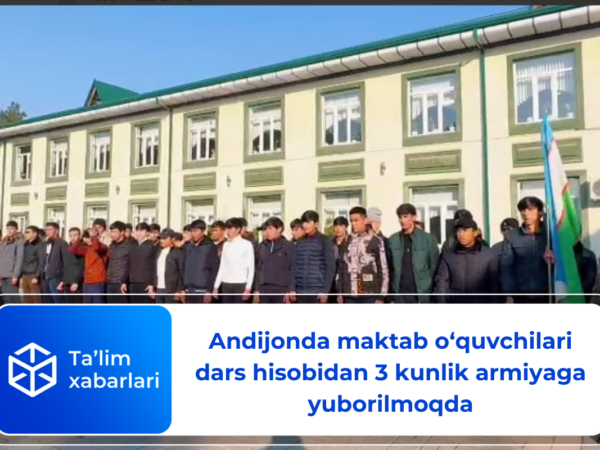 Andijonda maktab o‘quvchilari dars hisobidan 3 kunlik armiyaga yuborilmoqda