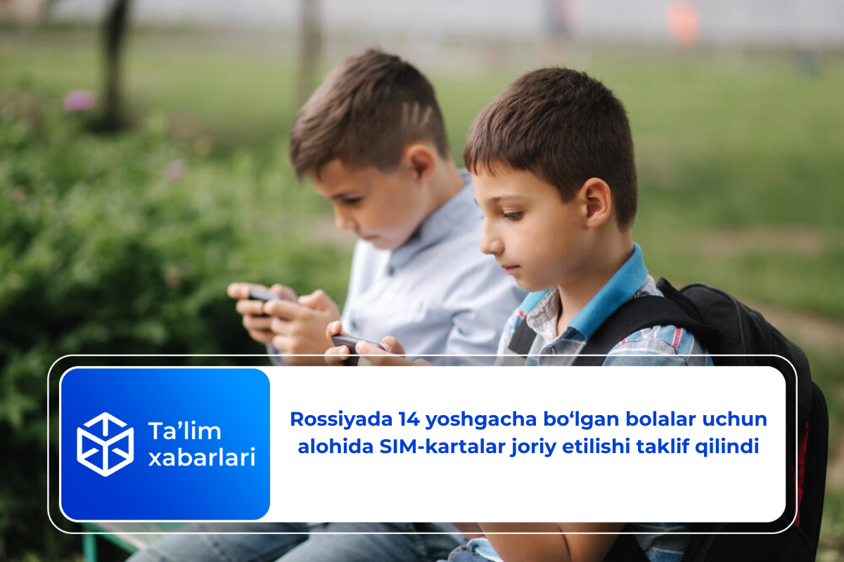 Rossiyada 14 yoshgacha bo‘lgan bolalar uchun alohida SIM-kartalar joriy etilishi taklif qilindi