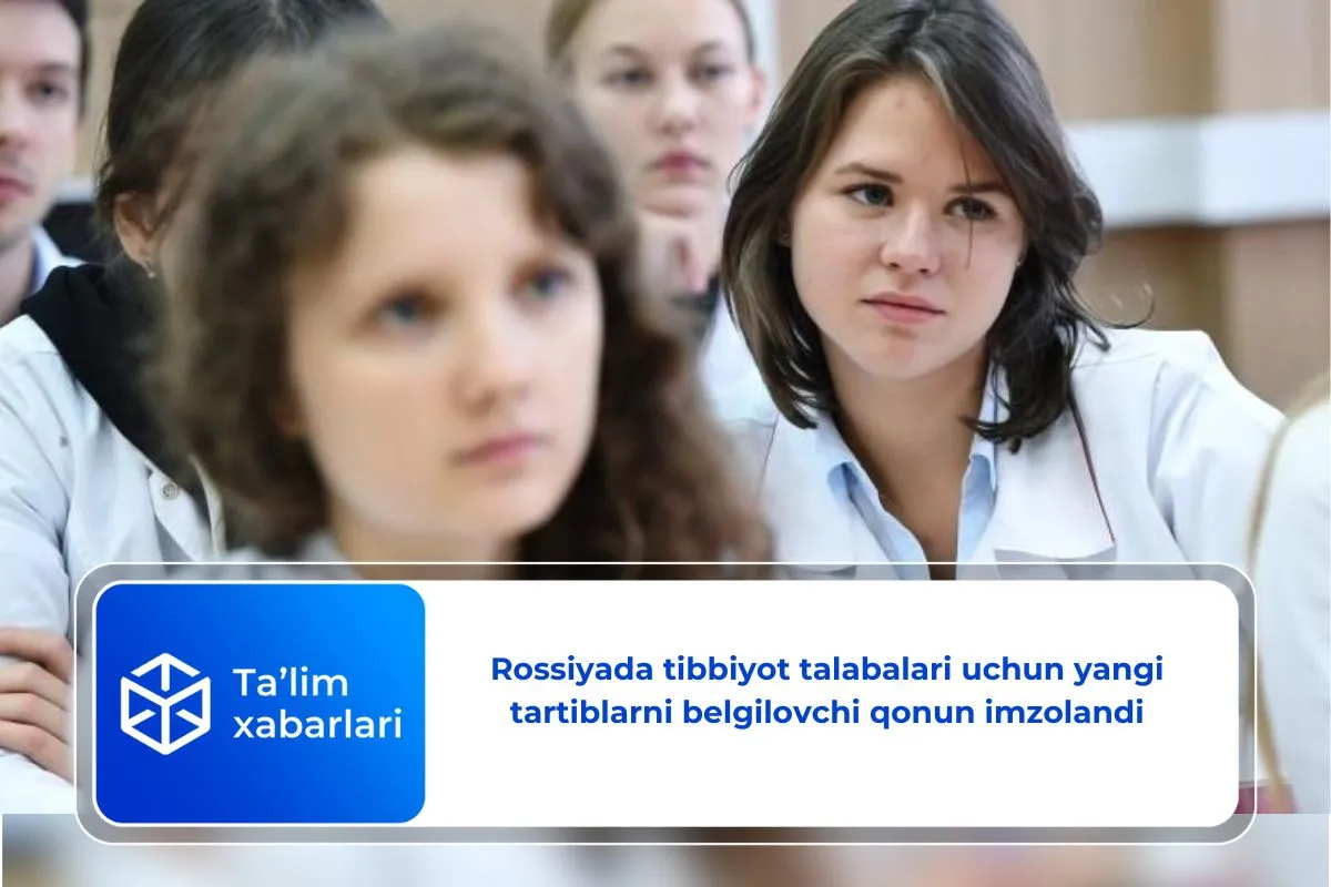 Rossiyada tibbiyot talabalari uchun yangi tartiblarni belgilovchi qonun imzolandi