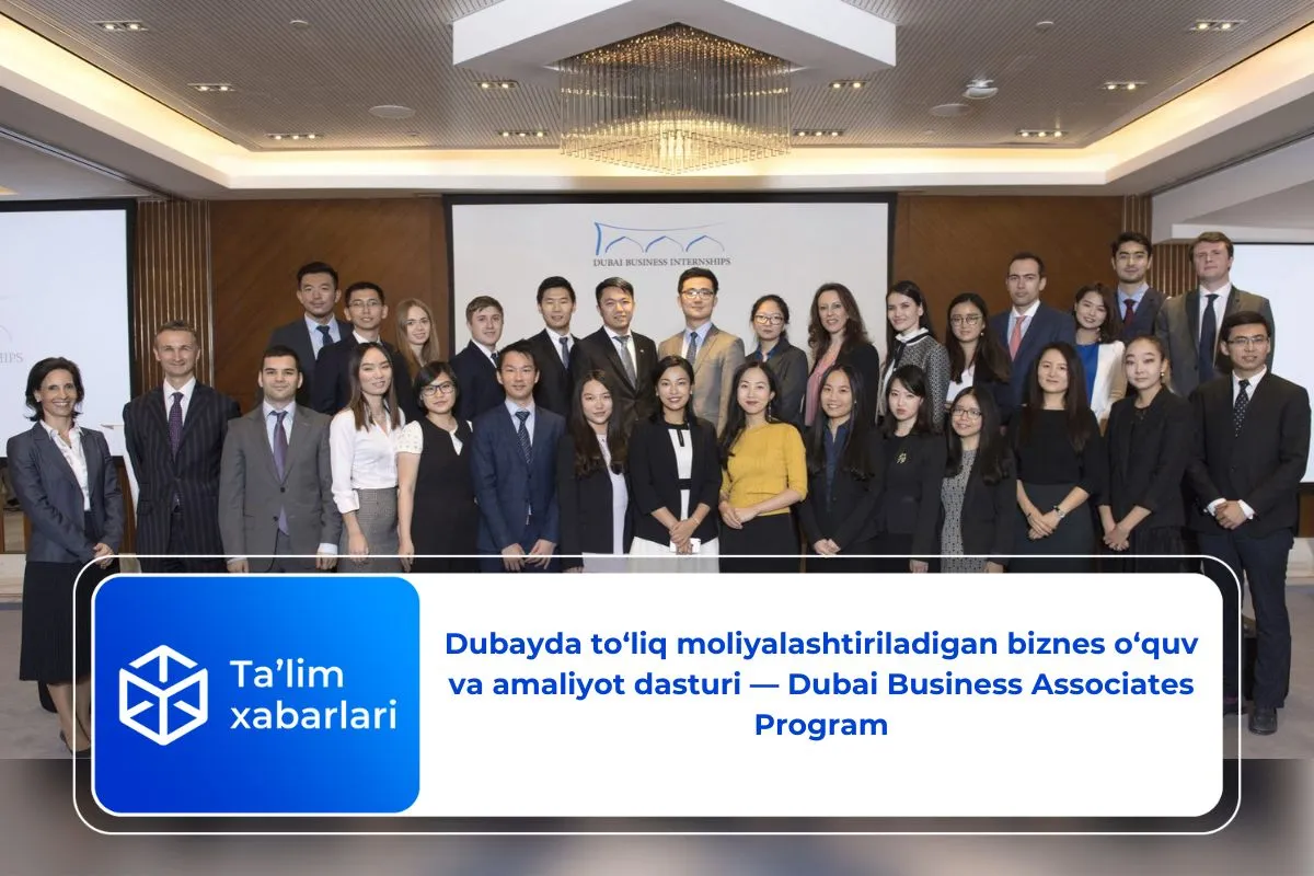 Dubayda to’liq moliyalashtiriladigan biznes o’quv va amaliyot dasturi — Dubai Business Associates Program