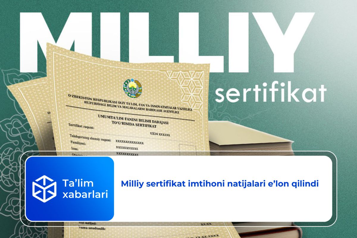 Milliy sertifikat imtihoni natijalari e’lon qilindi