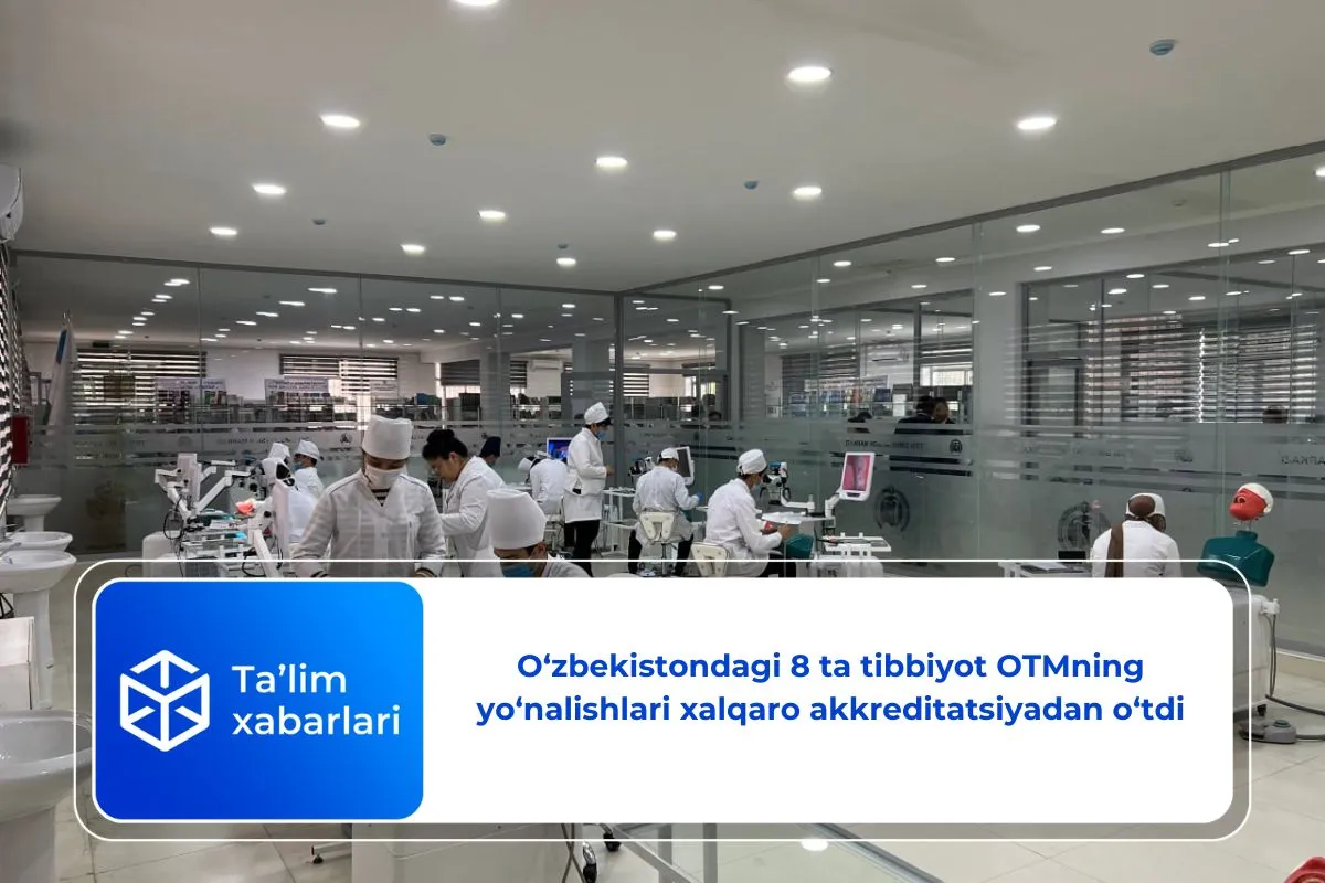 O‘zbekistondagi 8 ta tibbiyot OTMning yo‘nalishlari xalqaro akkreditatsiyadan o‘tdi