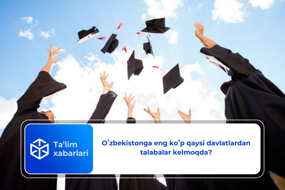 Oʻzbekistonga eng koʻp qaysi davlatlardan talabalar kelmoqda?