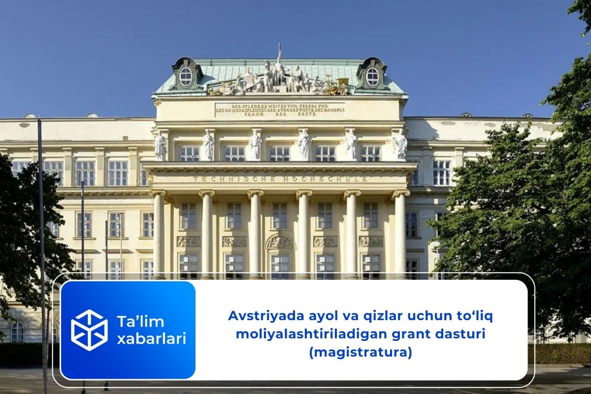 Avstriyada ayol va qizlar uchun to‘liq moliyalashtiriladigan grant dasturi (magistratura)
