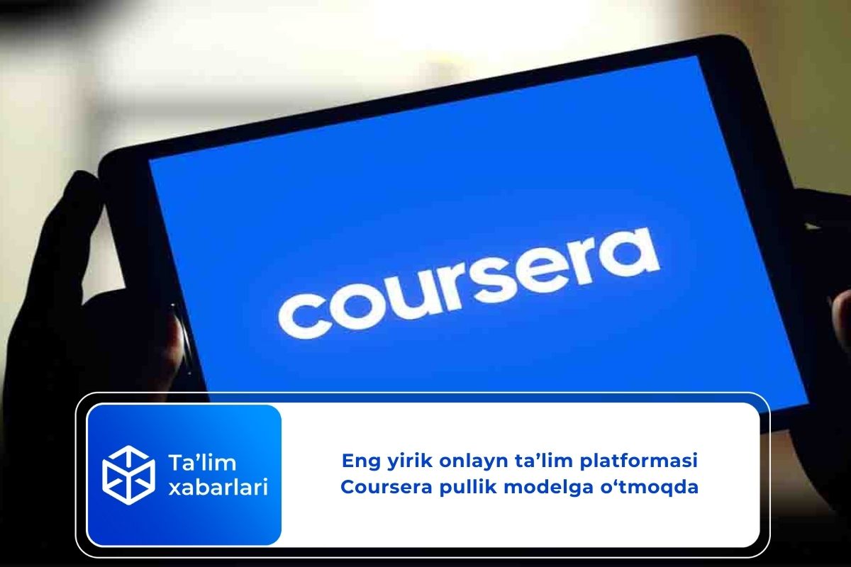 Eng yirik onlayn ta’lim platformasi Coursera pullik modelga o‘tmoqda