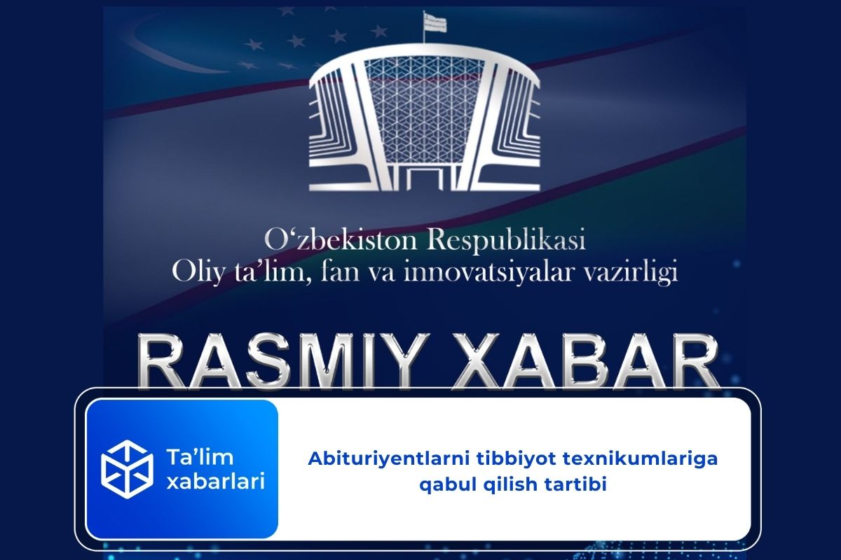 Abituriyentlarni tibbiyot texnikumlariga qabul qilish tartibi
