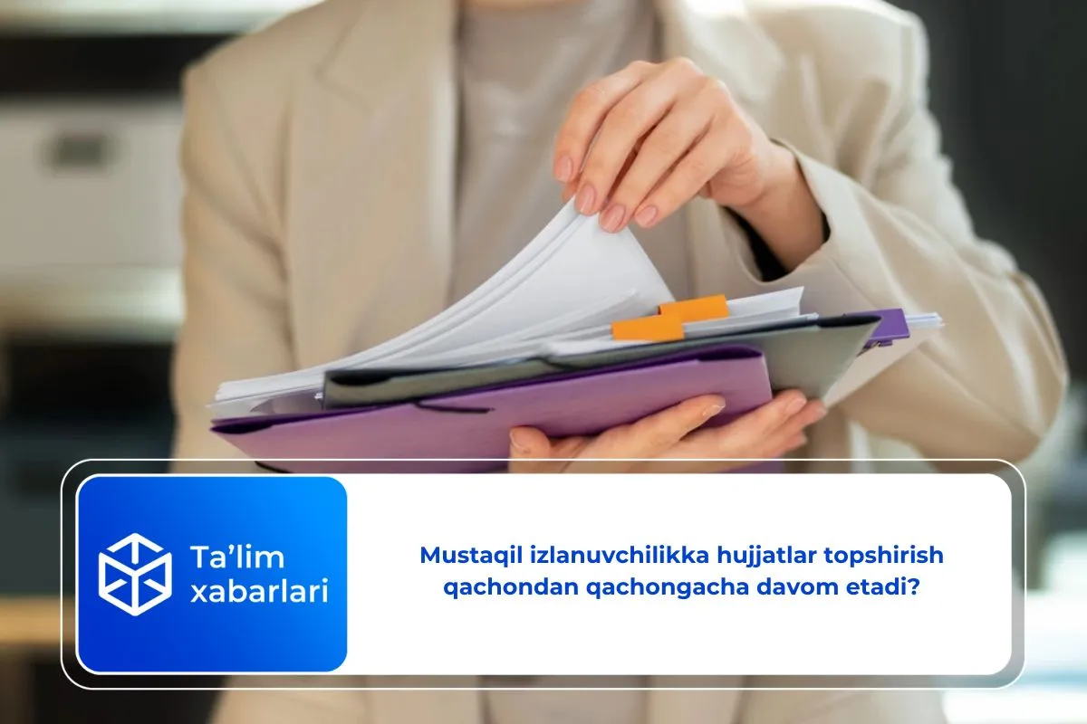 Mustaqil izlanuvchilikka hujjatlar topshirish qachondan qachongacha davom etadi?