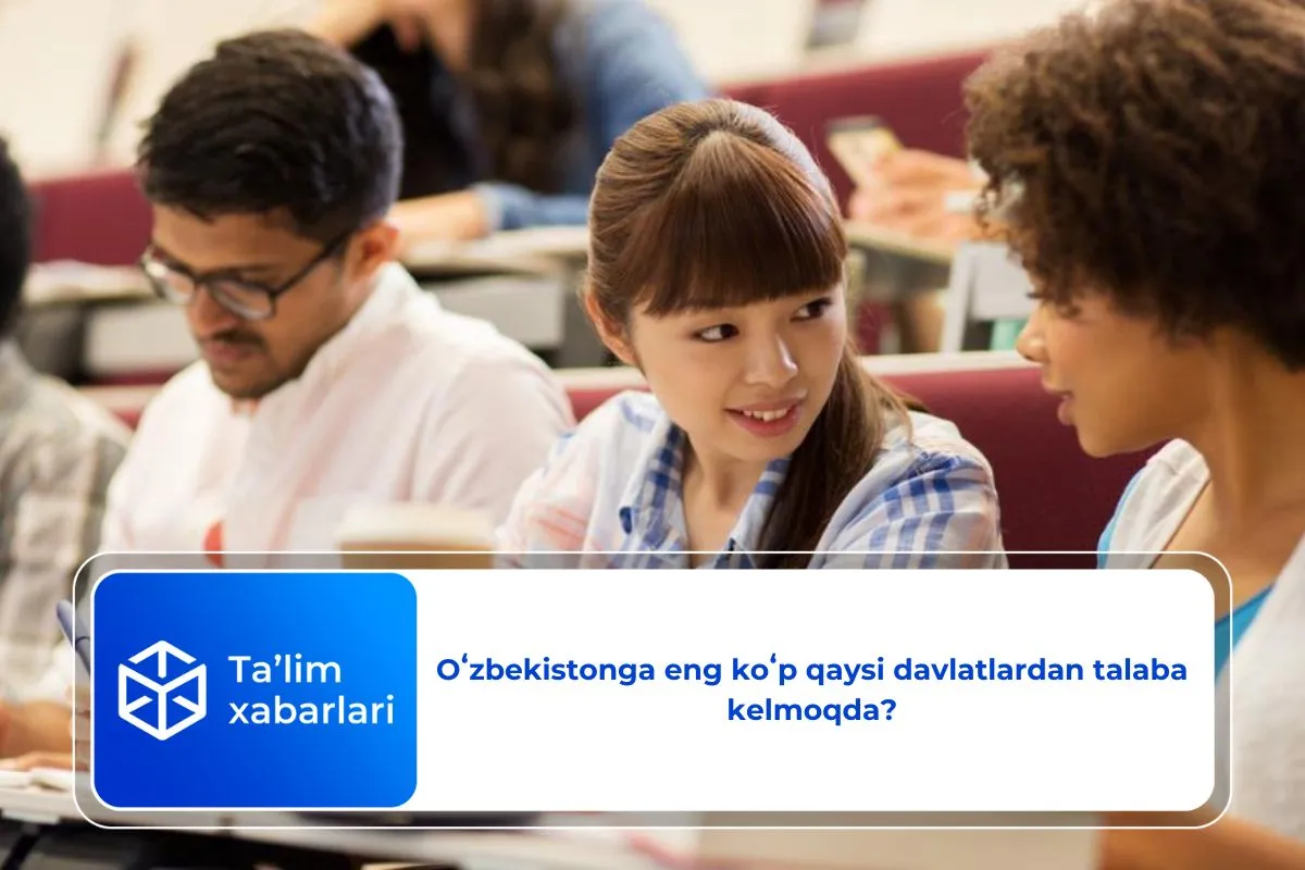 Oʻzbekistonga eng koʻp qaysi davlatlardan talaba kelmoqda?