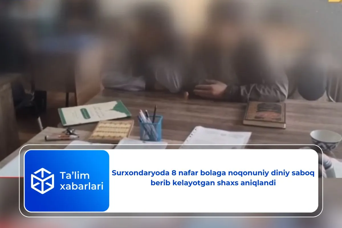 Surxondaryoda 8 nafar bolaga noqonuniy diniy saboq berib kelayotgan shaxs aniqlandi