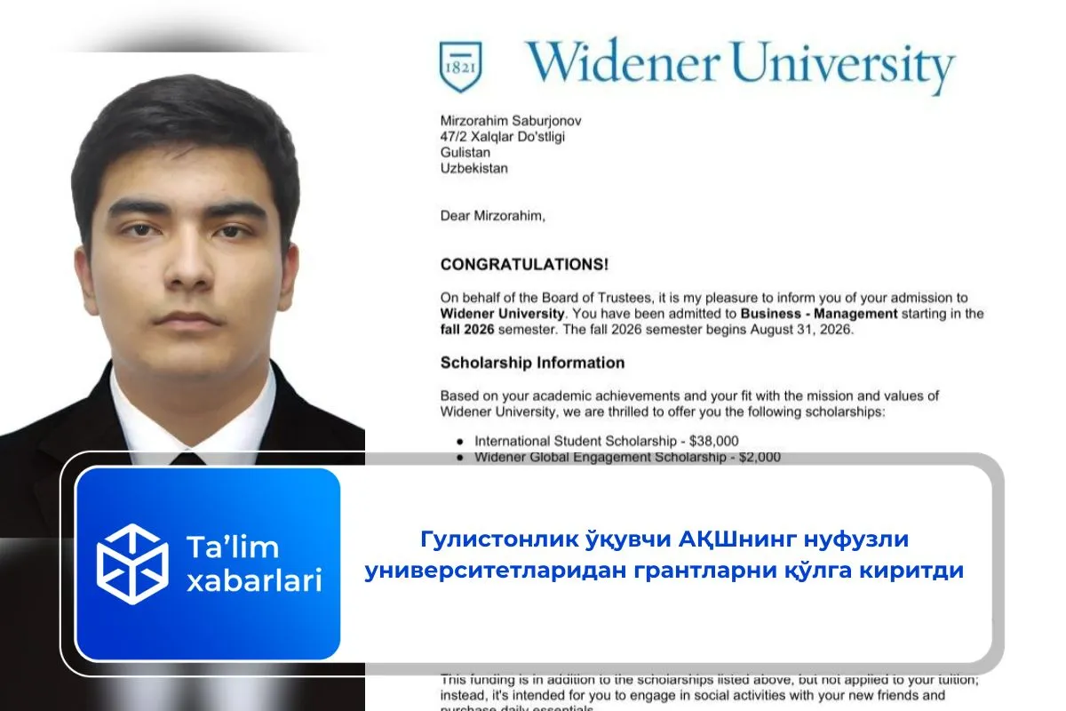 Гулистонлик ўқувчи АҚШнинг нуфузли университетларидан грантларни қўлга киритди