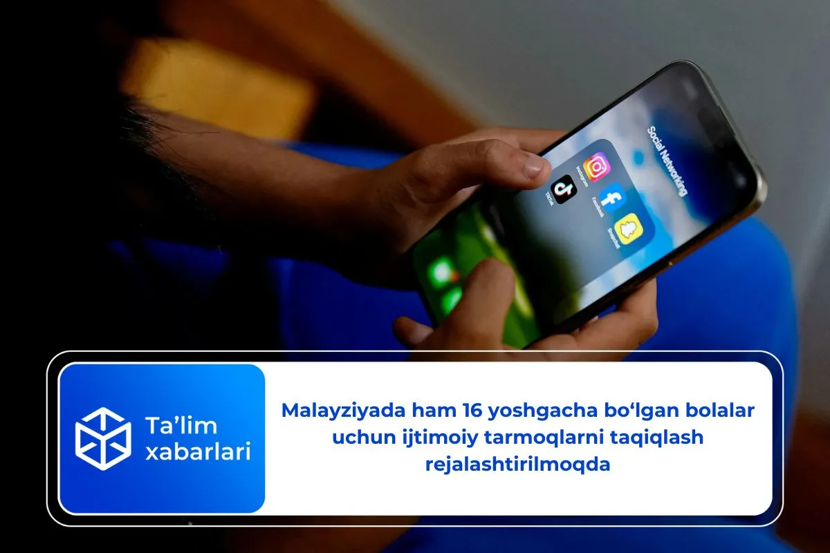Malayziyada ham 16 yoshgacha bo‘lgan bolalar uchun ijtimoiy tarmoqlarni taqiqlash rejalashtirilmoqda