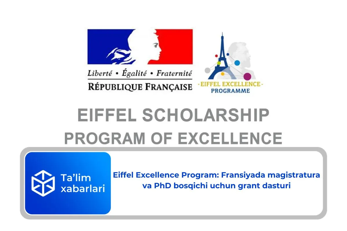 Eiffel Excellence Program: Fransiyada magistratura va PhD bosqichi uchun grant dasturi