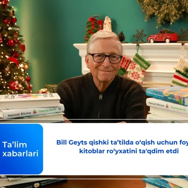 Bill Geyts qishki ta’tilda o‘qish uchun foydali kitoblar ro‘yxatini ta'qdim etdi