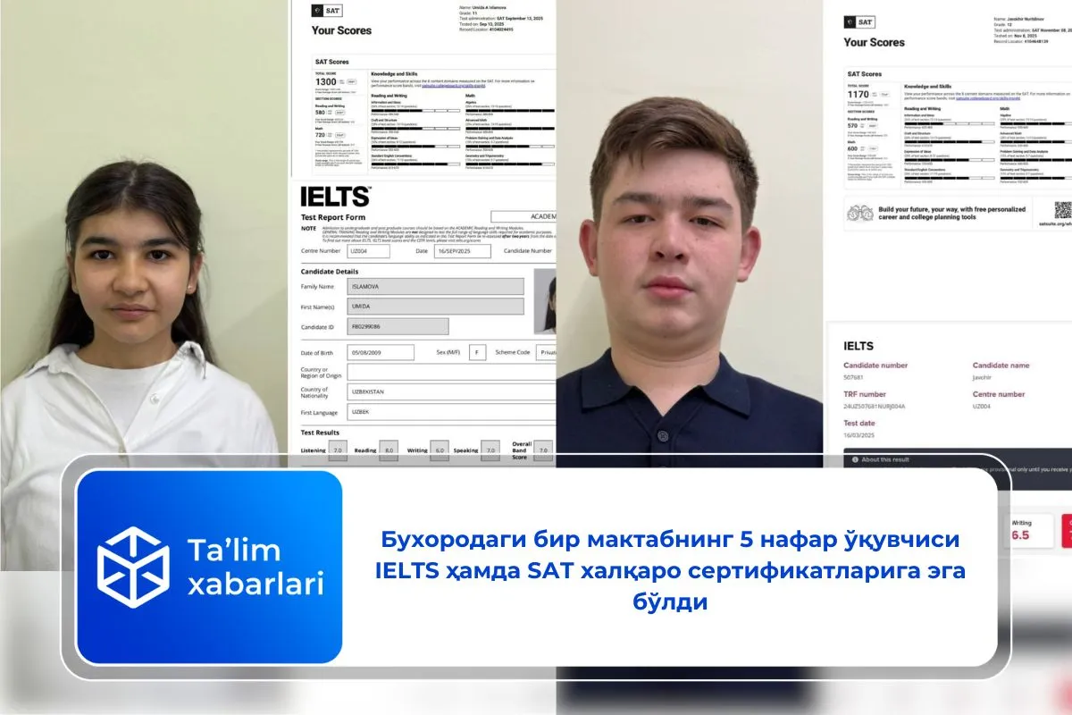 Бухородаги бир мактабнинг 5 нафар ўқувчиси IELTS ҳамда SАТ халқаро сертификатларига эга бўлди