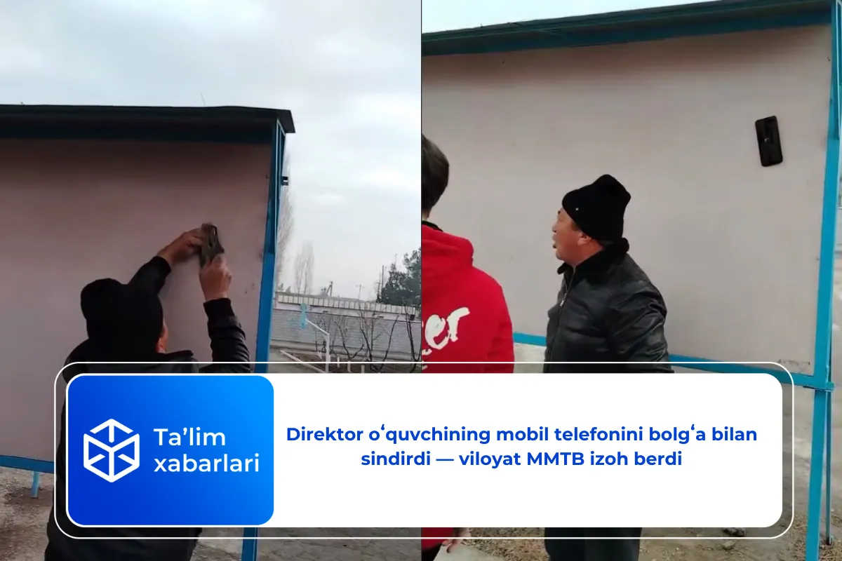Direktor oʻquvchining mobil telefonini bolgʻa bilan sindirdi — viloyat MMTB izoh berdi