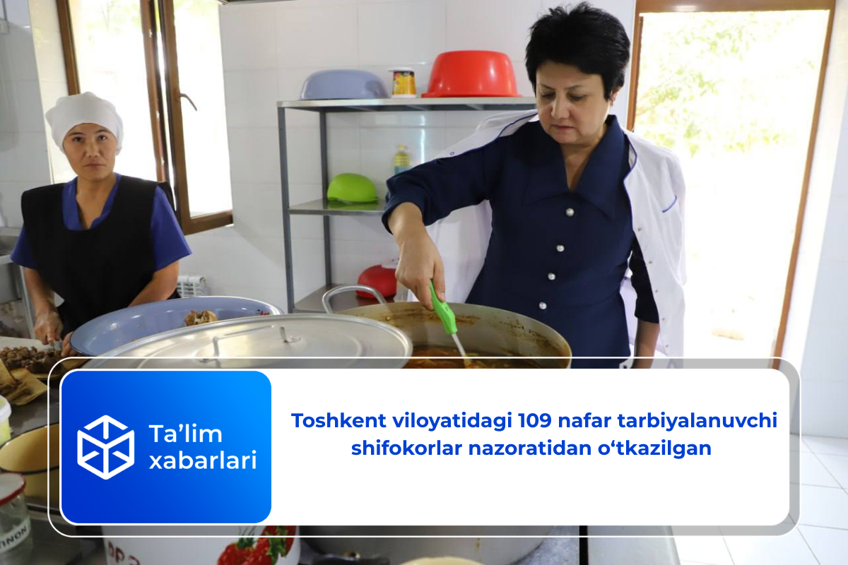 Toshkent viloyatidagi 109 nafar tarbiyalanuvchi shifokorlar nazoratidan o‘tkazilgan