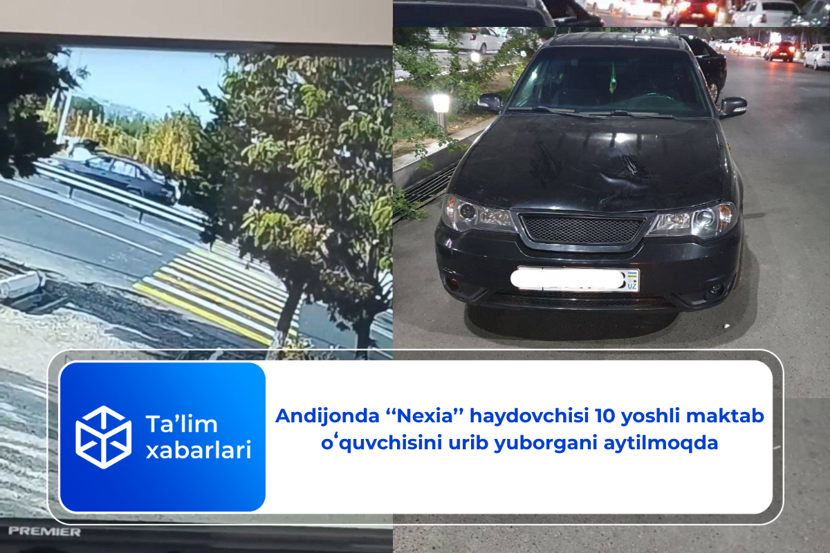 Andijonda ‘‘Nexia’’ haydovchisi 10 yoshli maktab oʻquvchisini urib yuborgani aytilmoqda (video)