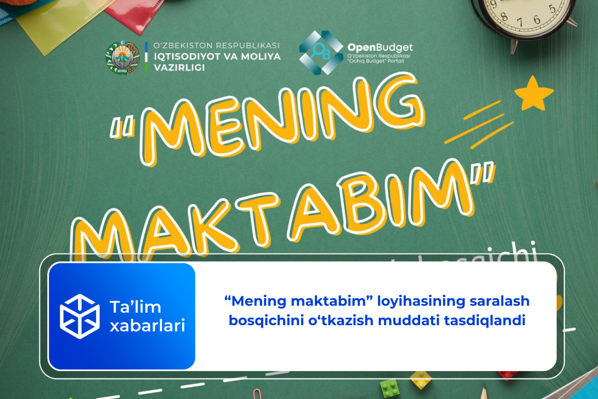 “Mening maktabim” loyihasining saralash bosqichini o‘tkazish muddati tasdiqlandi