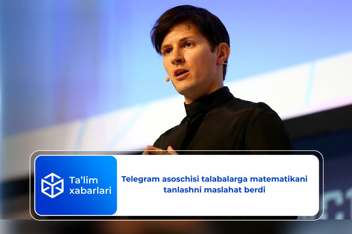 Telegram asoschisi talabalarga matematikani tanlashni maslahat berdi